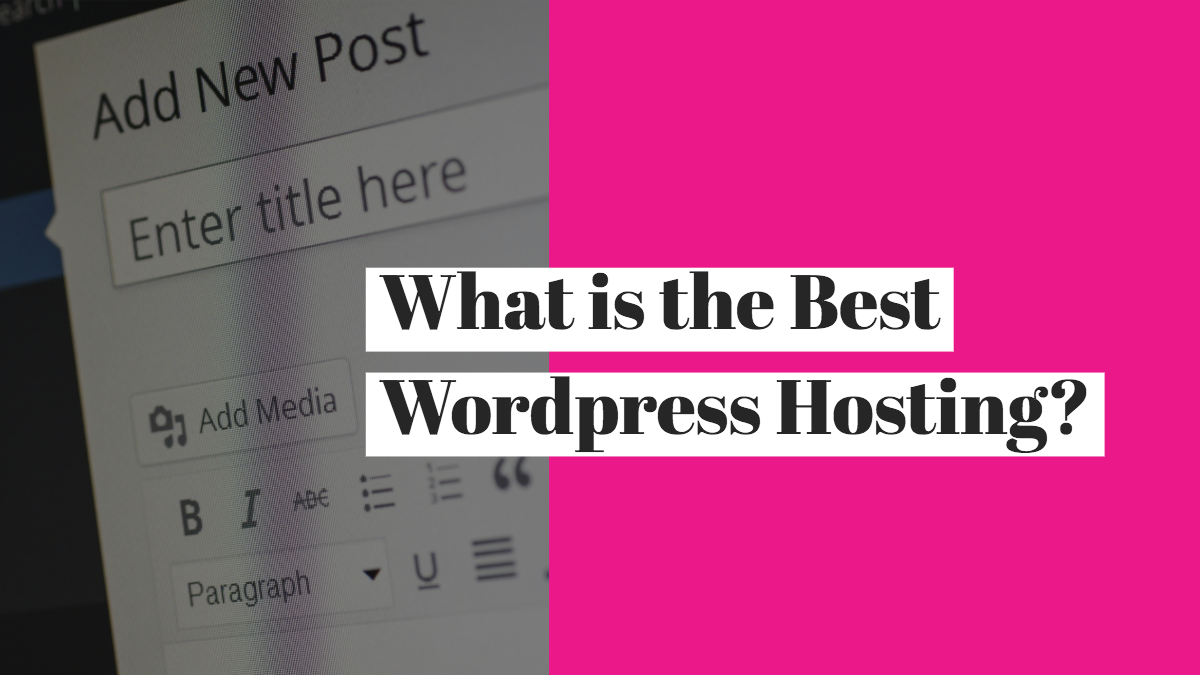 What is the Best Wordpress Hosting?