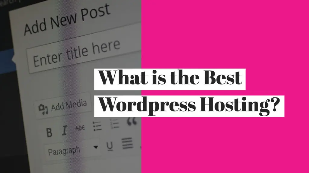 What is the best Wordpress Hosting?