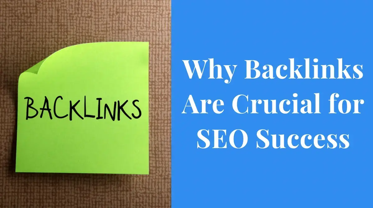 Why Backlinks Are Crucial for SEO Success